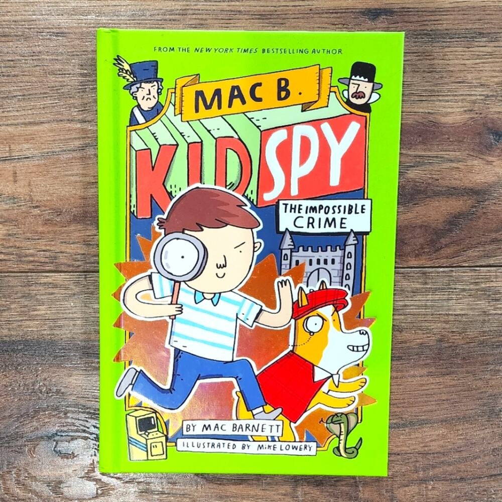 Mac B. Kid Spy The Impossible Crime Hardcover Illustrated Fiction Chapter Book